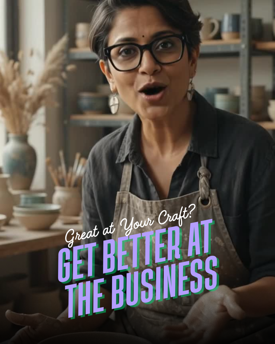GET BETTER AT THE BUSINESS